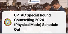 UPTAC Special Round Counselling 2024 Physical Mode Schedule